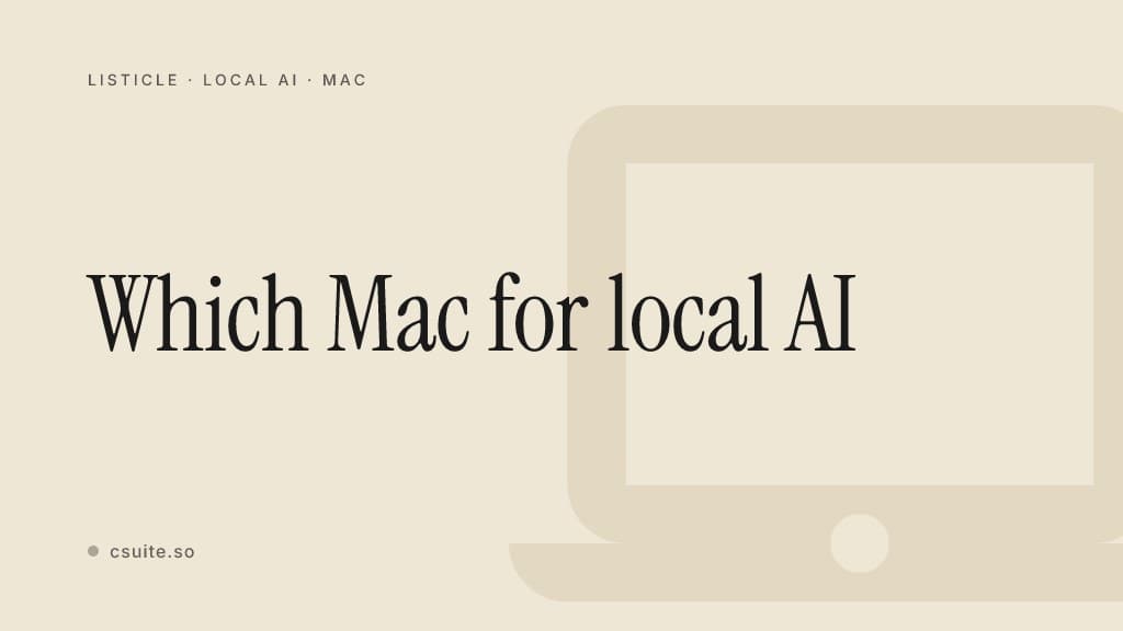 Which Mac for local AI: title card on a soft cream background with a faint laptop silhouette on the right.