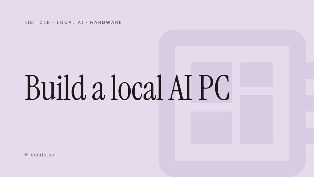 Build a local AI PC: title card on a soft background with a faint graphics-card silhouette on the right.