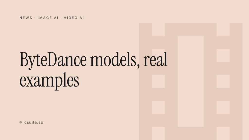 ByteDance models, real examples: title card on a soft peach background with a faint film-reel silhouette on the right.