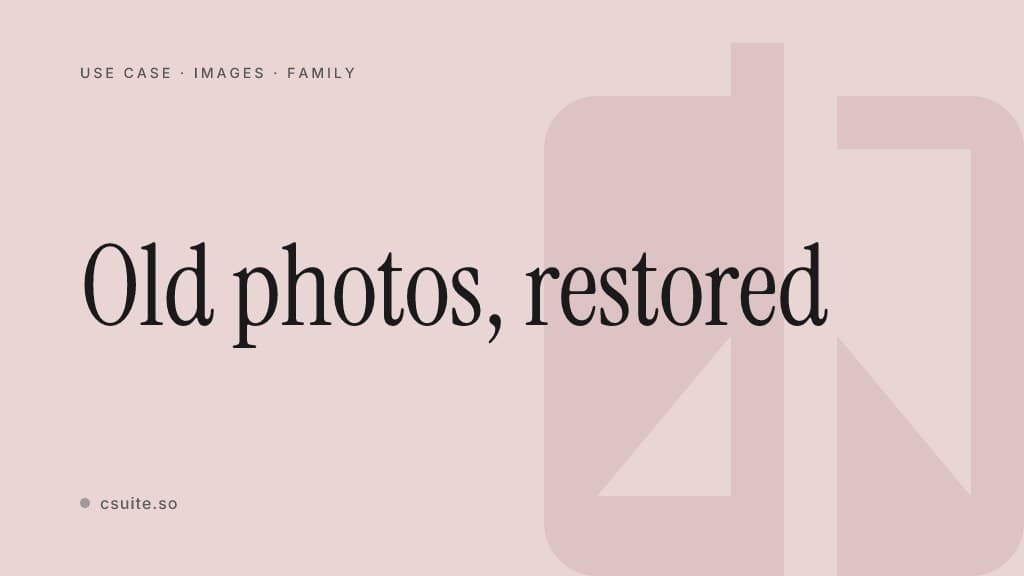 Old photos, restored: title card on a soft dusty-rose background with a faint before-and-after silhouette on the right.